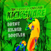 Crissy Criss x Youngman - Kick Snare (Brent Kilner Bootleg) **FREE DOWNLOAD** by Brent Kilner