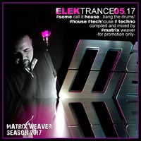 Elektrance05.17...bang the drums! by MATRIX WEAVER