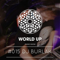 DJ Burlak, Easter Edition - World Up Radio Show #015 by World Up