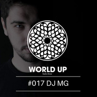 DJ MG - World Up Radio Show #017 by World Up