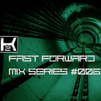 Fast Forward Mix Series #006 by Nigel Vaillant