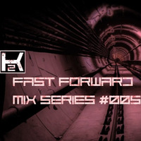 Fast Forward Mix Series #005 by Nigel Vaillant