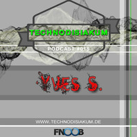 #015 | YVES S. by [TDP] Technodisiakum Podcast