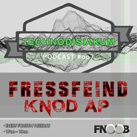 #008 | FRESSFEIND | KNODAP by [TDP] Technodisiakum Podcast