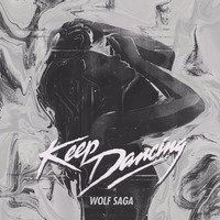 Wolf Saga - Keep Dancing (Dasteff Remix) by Dasteff