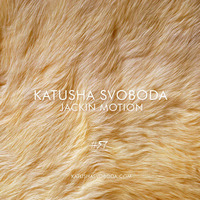 Music By Katusha Svoboda - Jackin Motion #057 by Katusha Svoboda