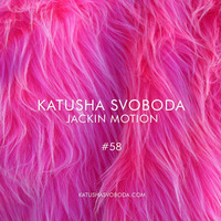 Music By Katusha Svoboda - Jackin Motion #058 by Katusha Svoboda