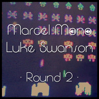 Luke Swanson &amp; Marcel Mono - Round 2 by Marcel Mono