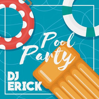 Pool Party Mix 2017 - Dj Erick by Deejay Erick  ( DJ ERICK)