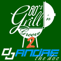 DJ Andre the Doc - 80's Grill-n-Groove Mix 2 by DJ Andre the Doc