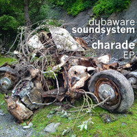 Dubaware Soundsystem - Charade EP