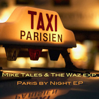 Mike Tales & The Waz exp. - Paris by Night EP