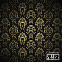 Praise by Danny Grooves