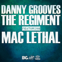 The Regiment (ft. Mac Lethal) by Danny Grooves