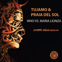 Tujamo &amp; Praia Del Sol-Who vs Maria Lionza(Giuseppe Arena Mashup) by  Arena