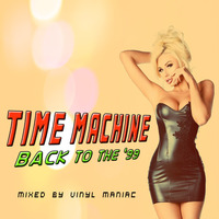 Time Machine Back To The '99 by vinyl maniac by Szuflandia Tunez!