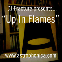 DJ Fracture Presents.. 'Up In Flames' by Avery James