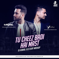 Tu Cheez (Machine) - DJ Kawal & Deejay Vijay Mashup by Deejay Vijay