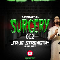 Surgery 002: True Strength by Bassbottle