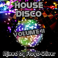 HOUSE DISCO Volume II Mixed by Floyd-Oliver by FLOYD-Oliver