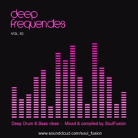 Deep Frequencies Vol. 10 (Drum &amp; Bass Mix June 17) by SoulFusion