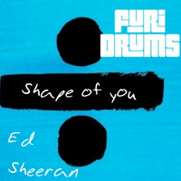 Free in ¨BUY¨  Shape Of You - FUri Drums Tribal POP Remix by FUri Drums