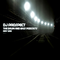 DJ PROSPECT THE DRUM AND BASS PODCASTS MAY 2016 by Dj Prospect dnb