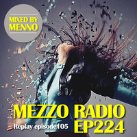 MEZZO RADIO EP224 by MENNO (Replay #105) by MENNO
