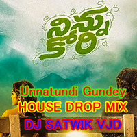 Unnatundi Gunde (Ninu Kori) House Drop Mix By Dj Satwik Vjd by Dj Satwik Vjd