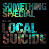 SOMETHING SPÆCIAL VOL. 79 by LOCAL SUICIDE by The Robot Scientists