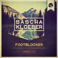 Sascha Kloeber - Foot Blocker [Pure* Records] by Kloeber