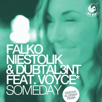 Falko Niestolik & DUBTAL3NT ft. Voyce* - Someday (Sascha Kloeber Remix) [WE PLAY / WARNER MUSIC] by Kloeber
