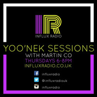 Yoo'nek Sessions With DJ Martin Co Live 13th April by Influx Radio