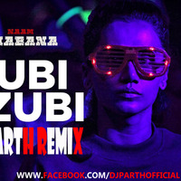 Zubi Zubi from Naam Shabana -DJ PARTH DEMO by DJ PARTH