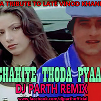 Chahiye Thoda Pyaar-DJ PARTH(DEMO VERSION) by DJ PARTH