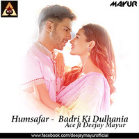 Humsafar - Ace Ft Deejay Mayur Remix by Deejay Mayur