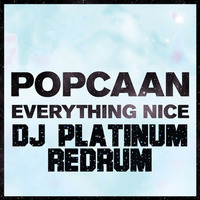 POPCAAN - EVERYTHING IS NICE (PLVTNM ReDrum) by DJ PLATINUM IN THE MIX