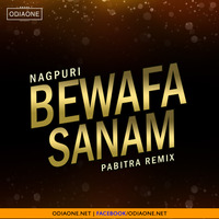 Bewafa Sanam (Nagpuri Remix) DJ Pabitra - Odiaone.Net by Odia Remix House