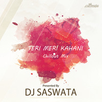 Teri Meri Kahani (Chillout Mix) - DJ Saswata by L3AD