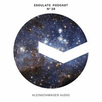 esoulate podcast #29 by Kleinschmager Audio by esoulate podcast