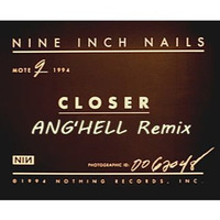NIN - Closer (Ang'Hell Remix 2017) by Djane Ang'Hell