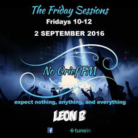 2016-9-02 - The Friday Sessions - no greif fm by Leon Barnes