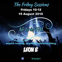 2016-8-19, The Friday Session - No Grief fm by Leon Barnes