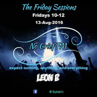 2016-8-13, The Friday Session (5 aug Part 2) - No Grief fm by Leon Barnes