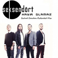 Seksendört - Hayır Olamaz (Serhat Candan Extended Mix) 2017 by Serhat Candan