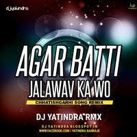 AGAR BATTI JALAWAV KA WO DJ YATINDRA RMX by Tushar Sahu