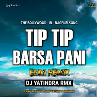 TIP TIP BARSA PANI NAGPURI EDM MIX DJ YATINDRA by Tushar Sahu