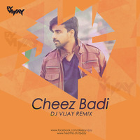 Cheez Badi - Dj Vijay Remix by Dj Vijay