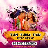 Tan Tana Tan (Remix) - DJ DNK & KRONIX by DJ DNK