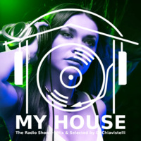 My House Radio Show 2017-05-06 by DJ Chiavistelli